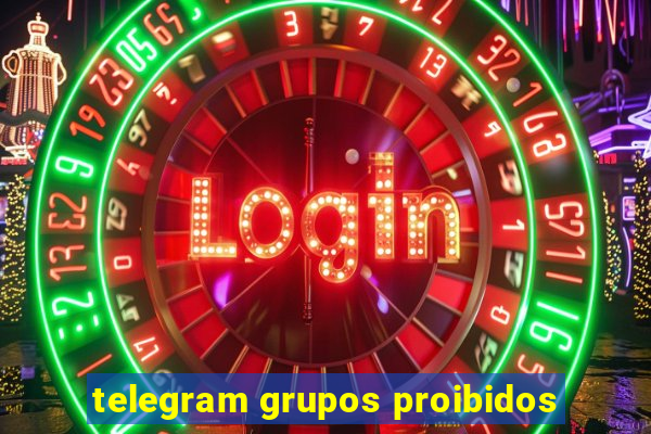 telegram grupos proibidos